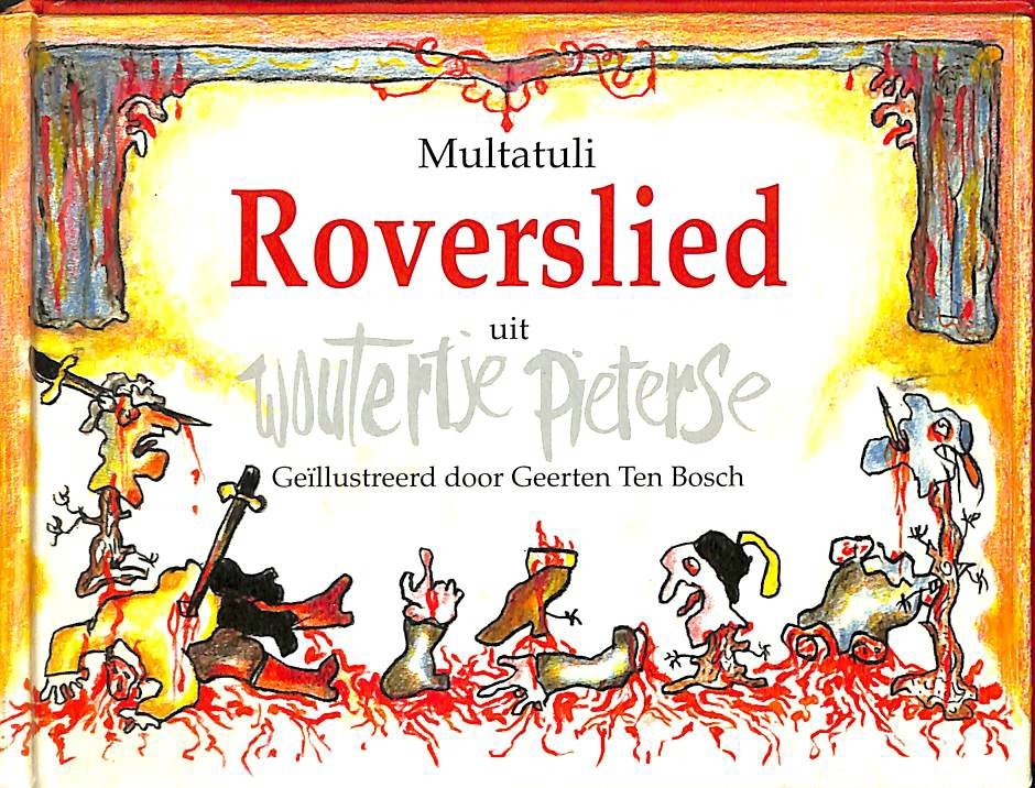 Multatuli - Roverslied uit Woutertje Pieterse. Geïllustreerd door Geerten Ten Bosch