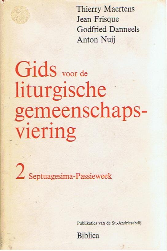 Maertens / Frisque / Danneels / Nuij - Gids voor de liturgische gemeenschapsviering - 2 Septuagesima-Passieweek