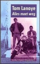 Tom lanoye. - Alles moet weg. gesigneerd  Tom Lanoye