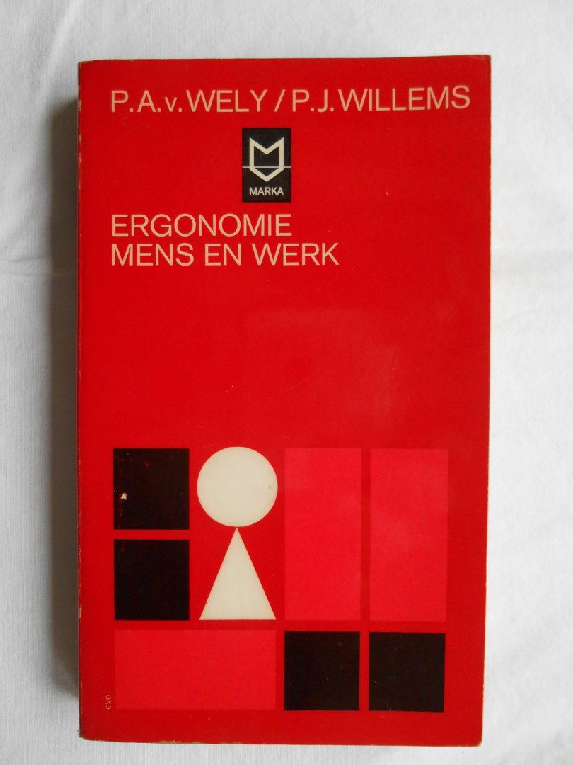 Wely, P.A. van & P.J. Willems - Ergonomie. Mens en werk