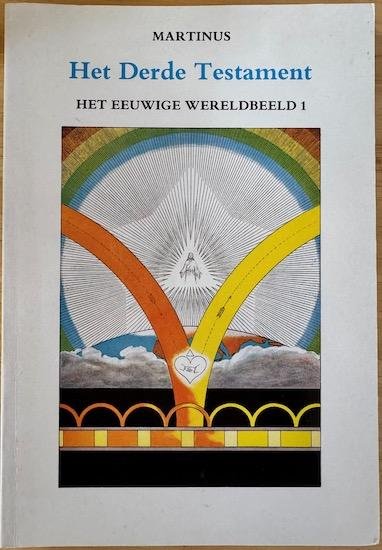 Martinus - HET DERDE TESTAMENT. Het eeuwige wereldbeeld  deel 1.