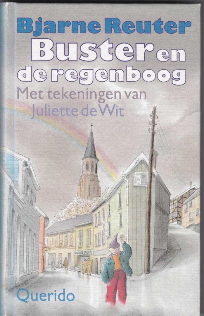Reuter, Bjarne met zw/w tekeningen van Juliette de Wit - Buster en de regenboog / Oorspronkelijke titel: Hvor Regnbuen Ender / Vertaling: Annelies van Hees