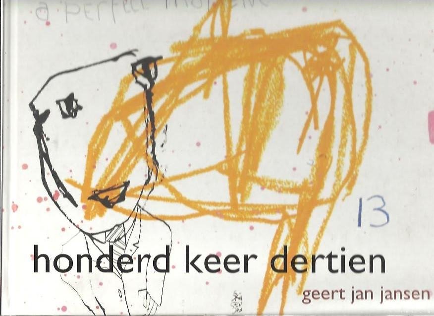 JANSEN, Geert Jan - Honderd keer dertien.