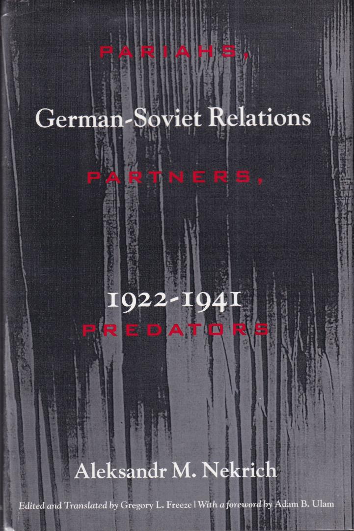 Nekrich, Aleksandr M. - Pariahs, Partners, Predators: German-Soviet Relations, 1922-1941