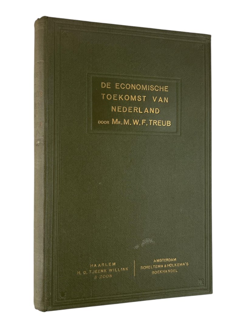 Treub, M.W.F. - De economische toekomst van Nederland.