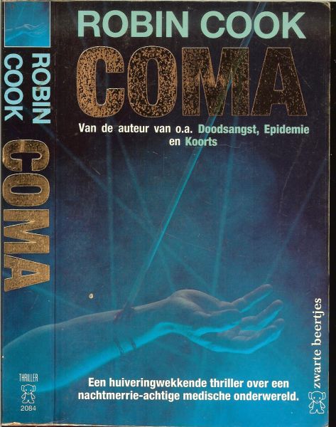 ROBIN COOK .. Vertaling Gerard Grasman  ..  Omslagfotografie  Flip Fahrenfort - COMA * Een huiveringwekkende thriller over een nachtmerrie-achtige medische onderwereld