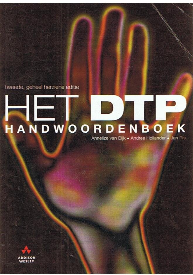 Dijk, Annelize / Hollander, Andree/ Ris, Jan - Het DTP handwoordenboek