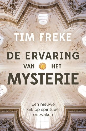 Freke , Tim . [  isbn 9789401301398 ] - De Ervaring van het Mysterie .  ( Een nieuwe kijk op spiritueel ontwaken  . )  In 'De ervaring van het mysterie' neemt de Engelse filosoof Tim Freke de lezer mee op een ontdekkingsreis naar het mysterie dat leven heet en dat voortdurend bezig is -