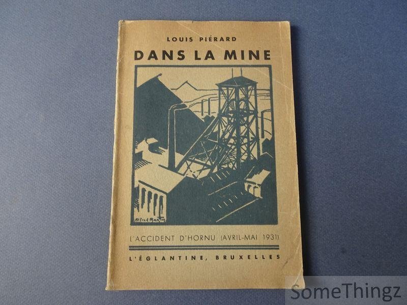Piérard, Louis - Dans la mine: l'accident d'Hornu (avril-mai 1931)