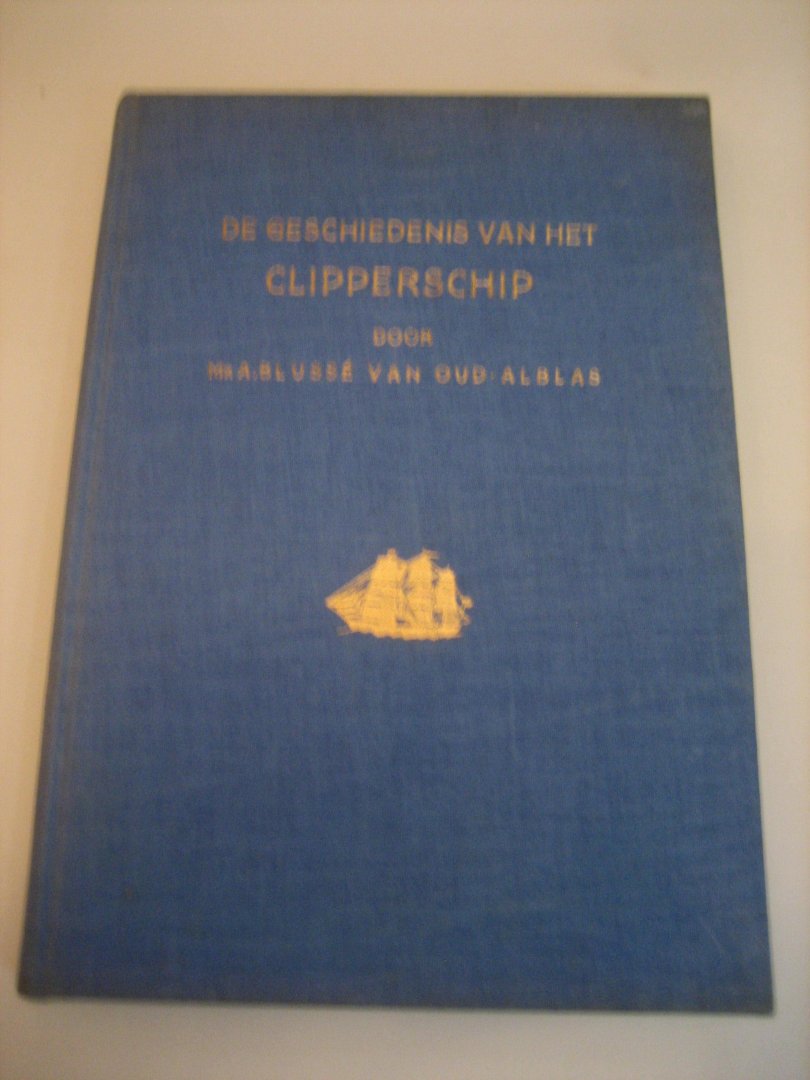 A. Blussé van Oud-Alblas - De Geschiedenis van het clipperschip