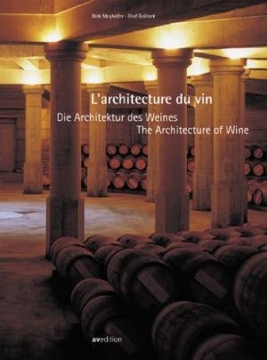 MEYHÖFER, Dirk / GOLLNEK, Olaf - The architecture of wine