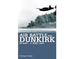 Franks, Norman - Air Battle for Dunkirk - 26 May - 3 June 1940