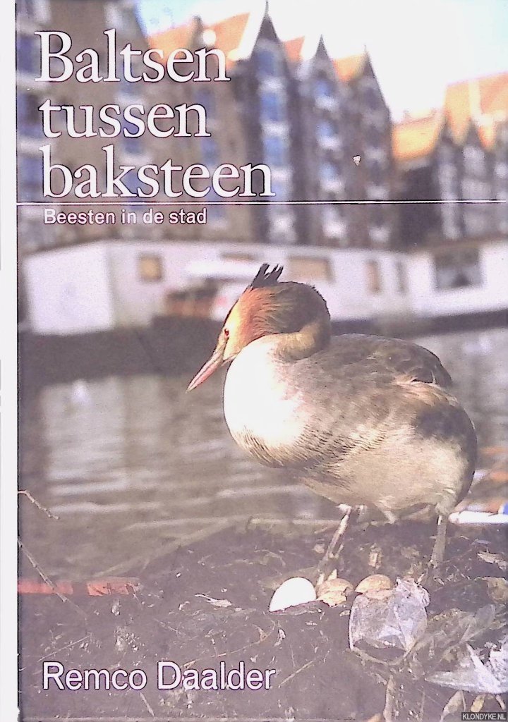 Daalder, Remco - Baltsen tussen baksteen: Beesten in de stad