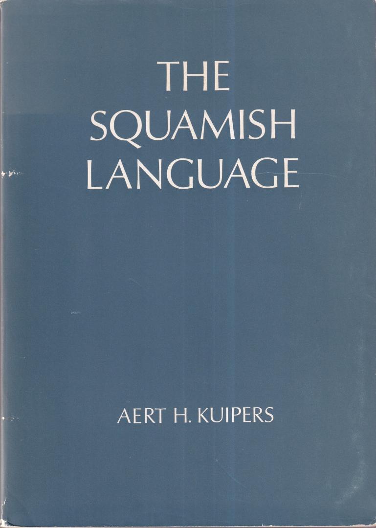 Kuipers, Aert H. - The Squamish language: grammar, texts, dictionary (2 volumes)