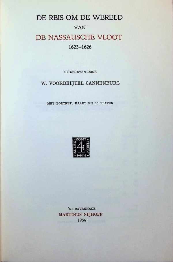 W. Voorbeijtel Cannenburg - De reis om de wereld van de Naussausche vloot 1623 - 1626