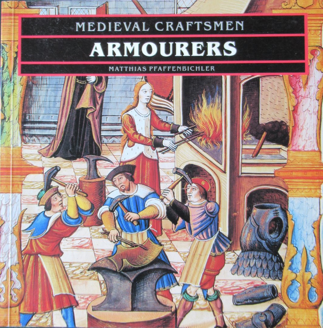 Pfaffenbichler, Matthias - Medieval Craftsmen Armourers