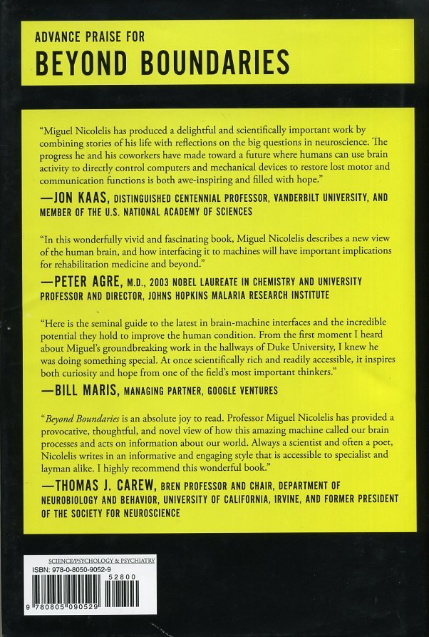 Nicolelis, Miguel - Beyond Boundaries. The New Neuroscience of Connecting Brains with Machines-and How It Will Change Our Lives