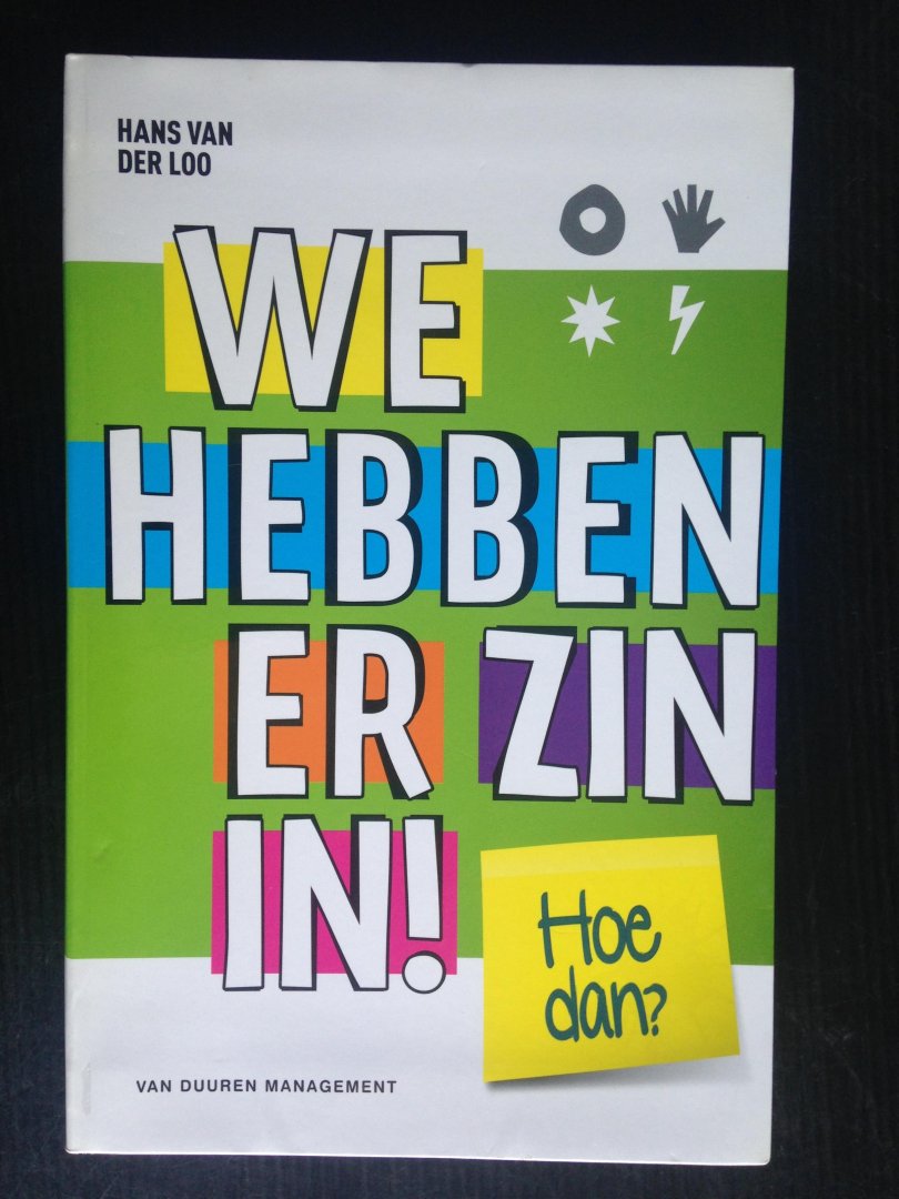 Loo, Hans van de - We hebben er zijn in! Hoe dan?