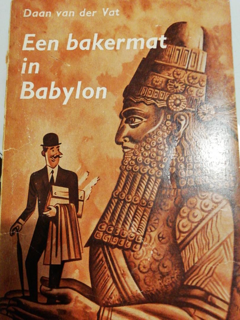Vat Daan van der - Een bakermat in babylon