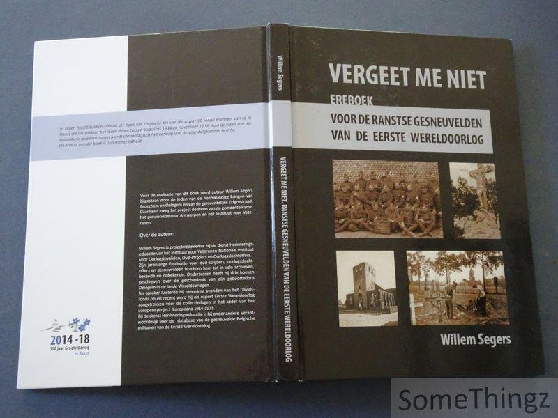 Segers, Willem. - Vergeet me niet : ereboek voor de Ranstse gesneuvelden van de Eerste Wereldoorlog.