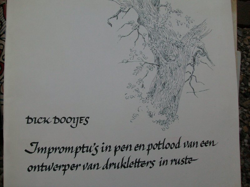 Dooijes, Dick - Dick Dooijes.   - impromptu's in pen en potlood van een ontwerper van drukletters in ruste.