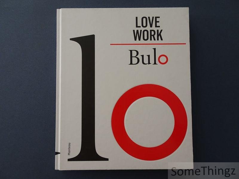 Busschop, Durk / Christian Salez. - Love Work. Bulo.
