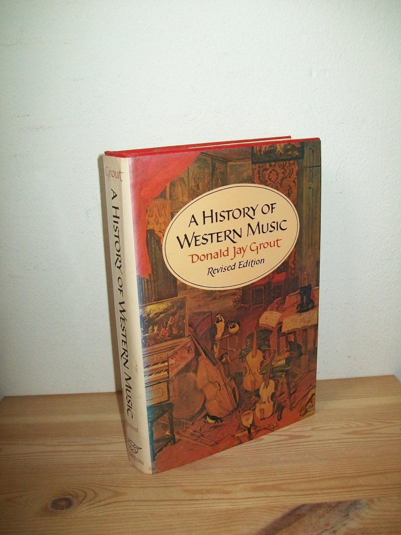 Grout, Donald Jay - A History of Western Music. Revised Edition