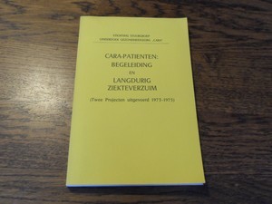 Stichting Stuurgroep Onderzoek Gezondheidszorg CARA - Cara-patienten: Begeleiding en langdurig ziekteverzuim. Twee projecten uitgevoerd 1973-1975.