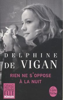 Vigan, Delphine de - Rien ne s'oppose à la nuit