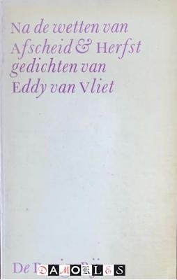 Eddy van Vliet - Na de wetten van Afscheid &amp; Herfst