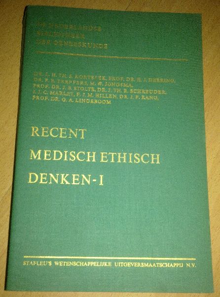 Kortbeek, S. / Heering, H.J. / Treffers, P.E. e.a. - Recent medisch ethisch denken - I