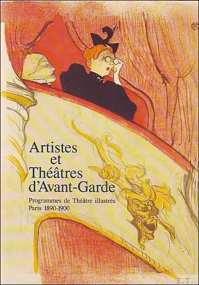 AITKEN Genevi ve, JOSEFOWITZ Samuel - Artistes et th  tres d'Avant-Garde. Programmes de th  tre illustr s, Paris 1890-1900.