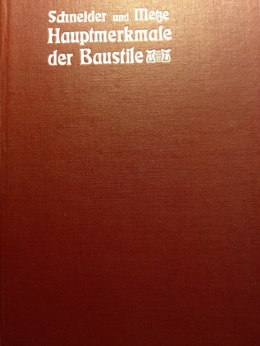 Schneider, J. / Metze, O. - Hauptmerkmale der Baustile. Kleine Ausgabe. 11 Tafeln mit gegenuberstehendem Text