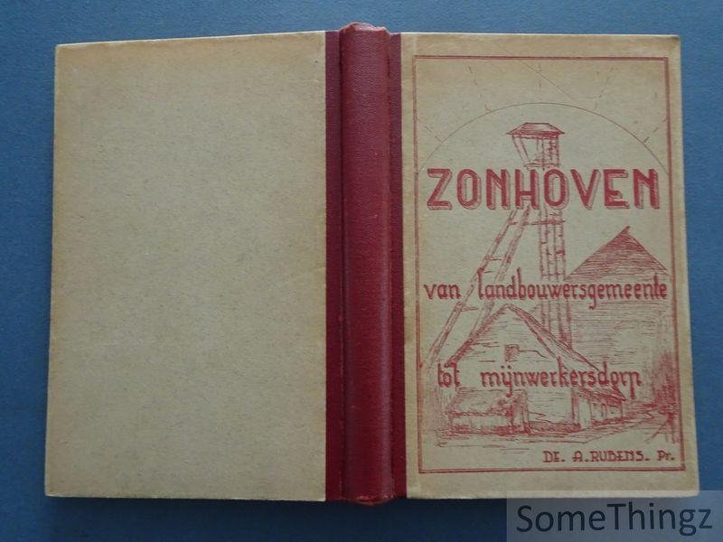 Rubens, André. - Zonhoven, van landbouwersgemeente tot mijnwerkersdorp: sociologische studie van een industrialisatie-proces in het Limburgs kolenbekken.