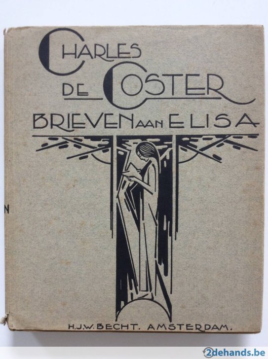 Coster, Charles de - Brieven aan Elisa - Vertaald door Maurice Roelants met een voorrede van oud-minister Camille Huysmans