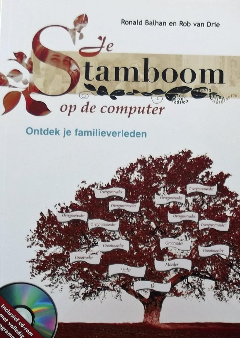 Ronald Balhan. / Drie, Rob. van. - Je stamboom op de computer. Ontdek je familie verleden.