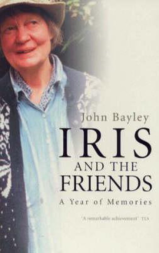 Bayley, John - Iris and the Friends
