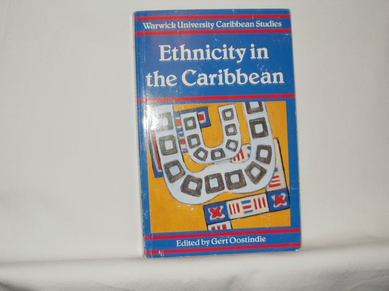 Oostindie, Gert (ed.) - Ethnicity in the Caribbean. Essays in Honor of Harry Hoetink.