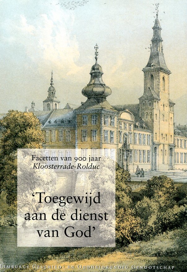Diverse auteurs - Facetten / van 900 jaar Kloosterrade  Rolduc, "Toegewijd aan de dienst van God"  - (Publications de la Societe Historique et Archeologique dans le Limbourg)