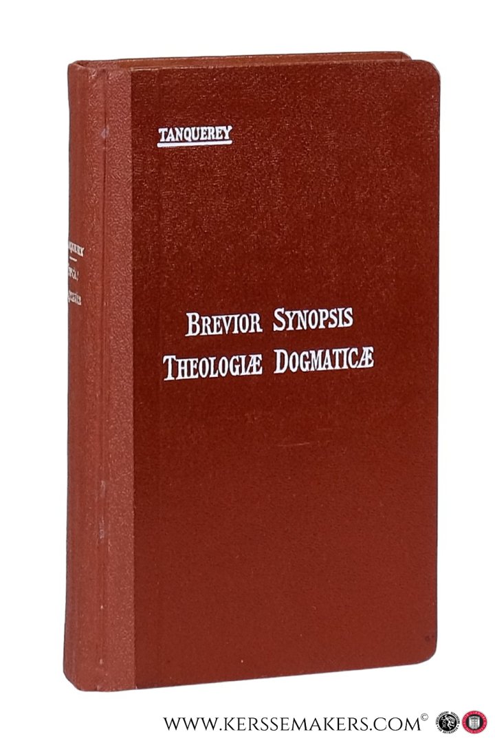Tanquerey, Ad. / J. B. Bord. - Brevior Synopsis Theologiae Dogmaticae. Editio nona [ No 672 ].