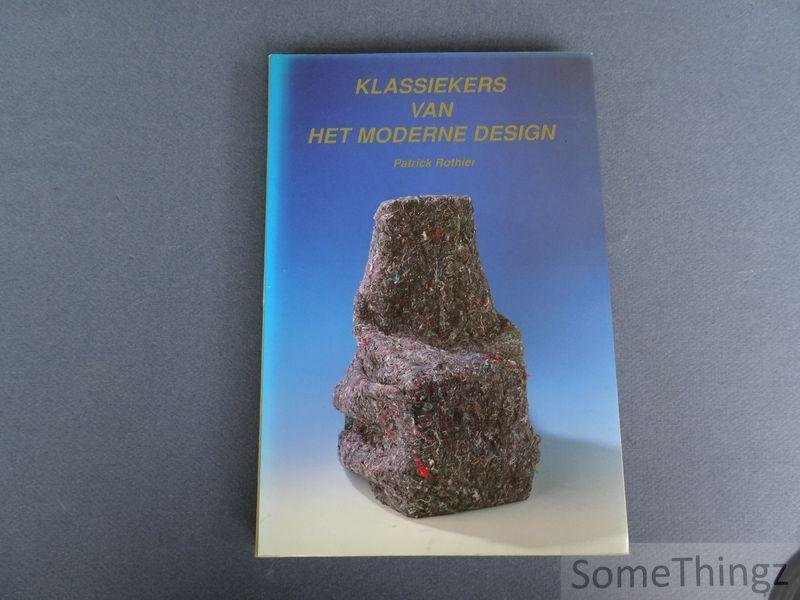 Patrick Rothier. - Klassiekers van het moderne design.