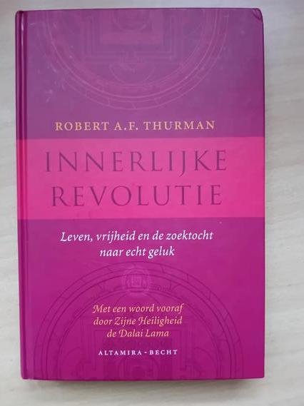 Thurman, Robert A.F. - Innerlijke revolutie. Leven, vrijheid en de zoektocht naar echt geluk