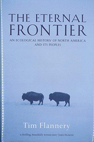 Flannery, Tim - The Eternal Frontier ; An Ecological History of North America and its Peoples