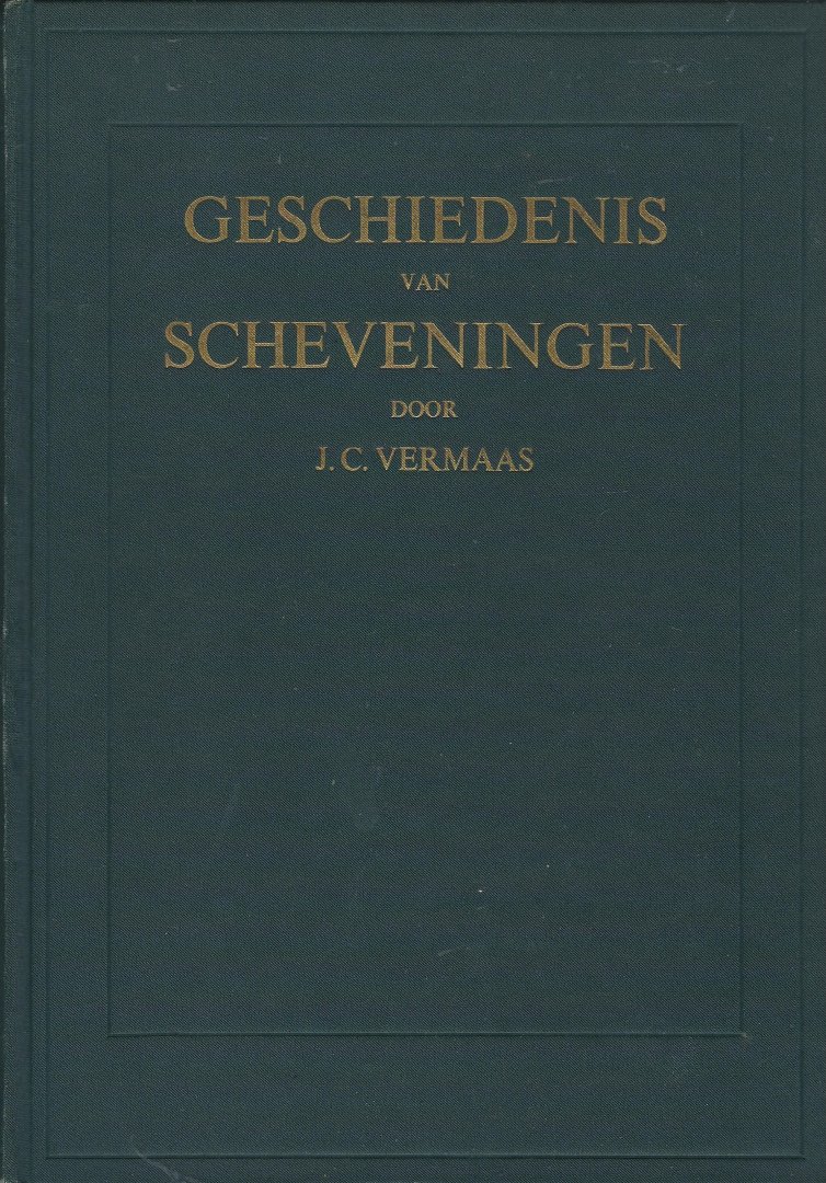 Vermaas, J.C. - Geschiedenis van Scheveningen