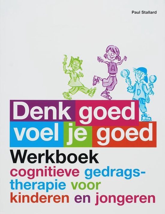 Stallard, P. - Denk goed voel je goed
