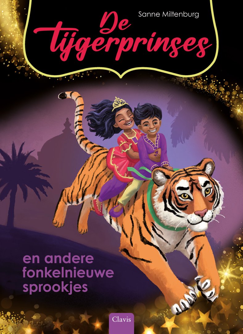 Sanne Miltenburg - De tijgerprinses en andere fonkelnieuwe sprookjes