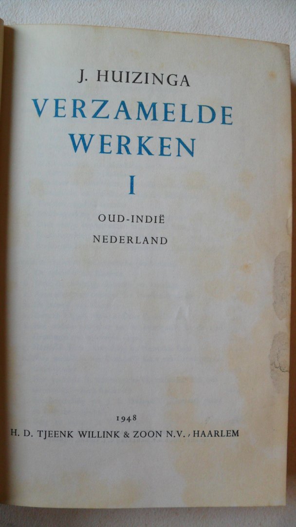 Huizinga J. - Verzamelde werken I : Oud-Indie Nederland