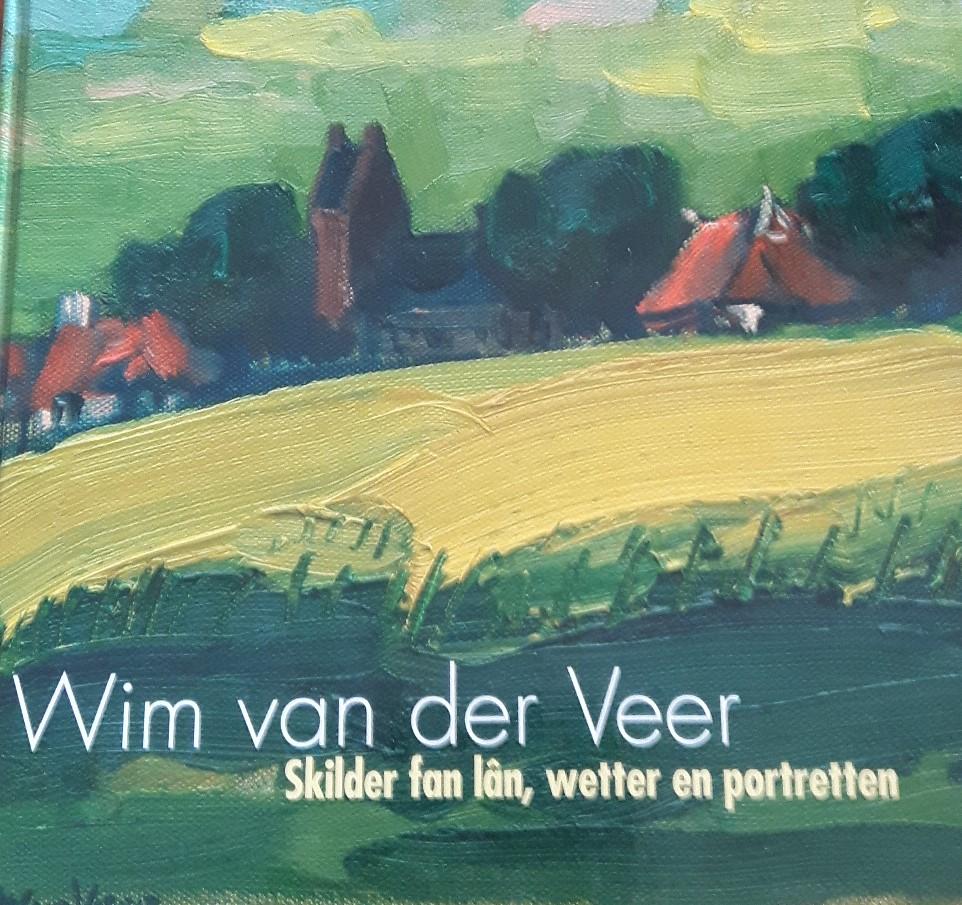 Westenberg, Geke [voorwoord] - Wim van der Veer. Skilder fan lân, wetter en portretten