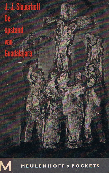 Slauerhoff, Jan Jacob - De opstand van Guadalajara