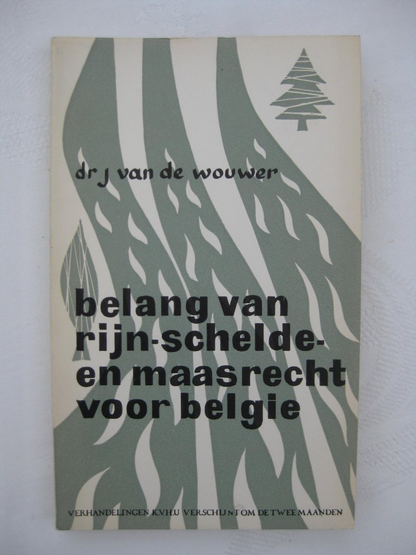 Wouwer, J. van de - Belang van rijn-schelde en maasrecht voor België.